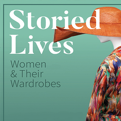 Storied Lives: Women and Their Wardrobes