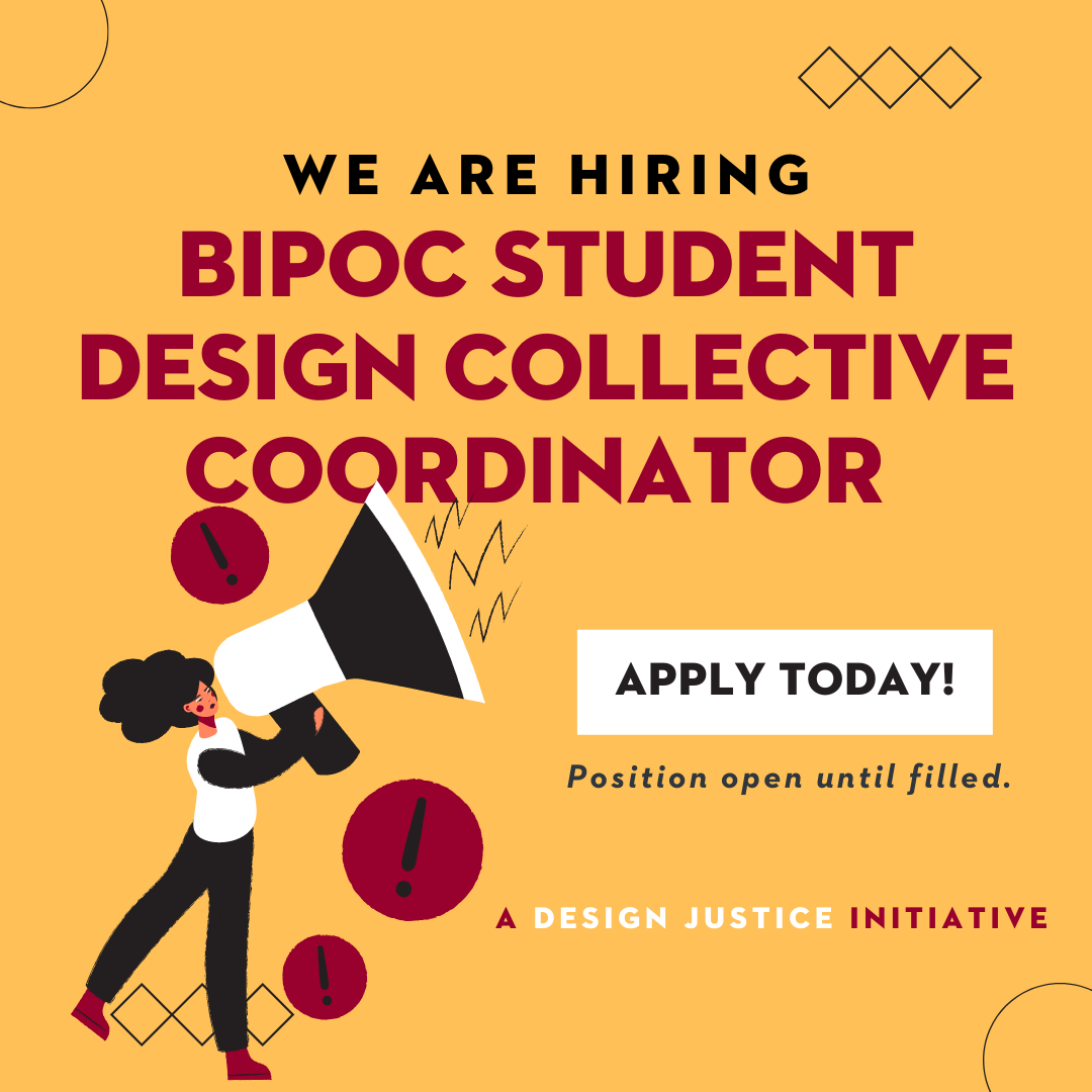 We are hiring BIPOC Student Design Collective Coordinator