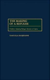 The Making of a Refugee by Tasoulla Hadjiyanni