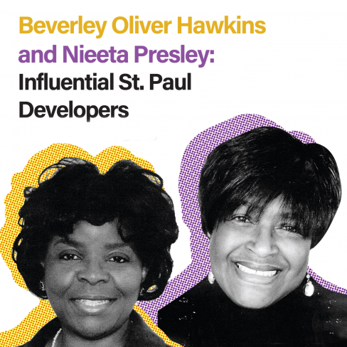 Beverley Oliver Hawkins and Nieeta Presley: Influential St. Paul Developers