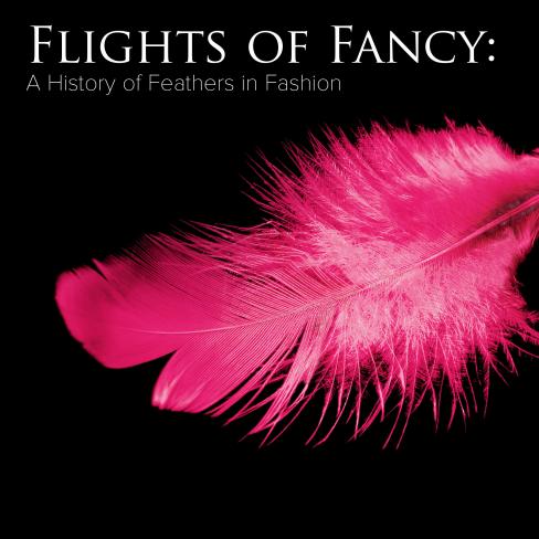 Flights of Fancy: A History of Feathers in Fashion