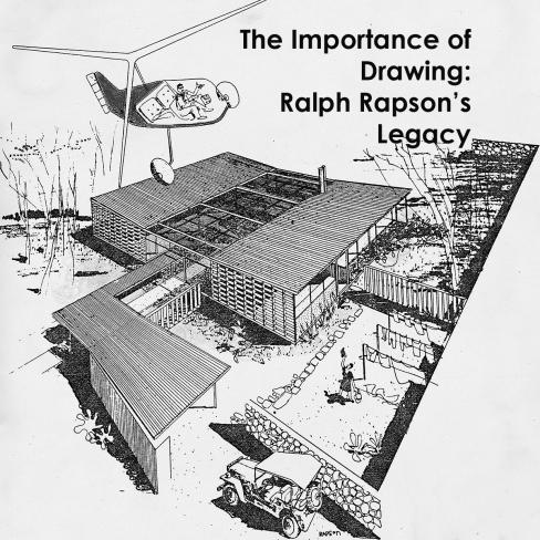 The Importance of Drawing: Ralph Rapson's Legacy