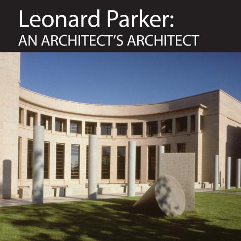 Leonard Parker: An Architect's Architect