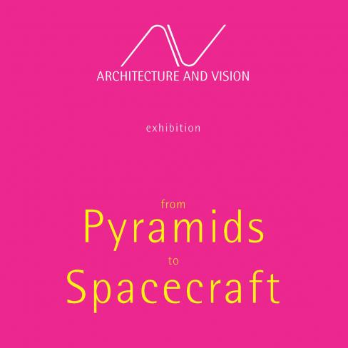Architecture and Vision: from Pyramids to Spacecraft