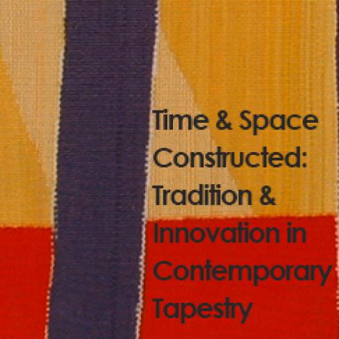 Time and Space Constructed: Tradition and Innovation in Contemporary Tapestry