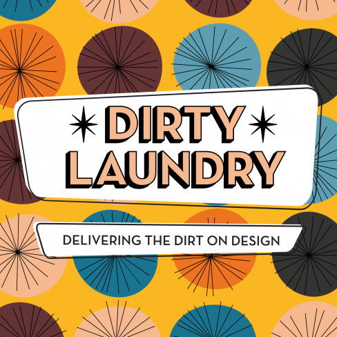 Dirty Laundry: Delivering the dirt on design 